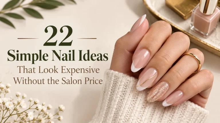 22 Simple Nail Ideas That Look Expensive Without the Salon Price